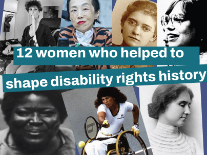 12 women who helped to shape disability rights history