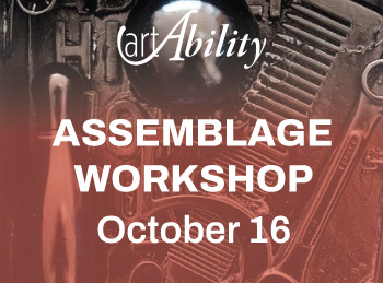 artAbility Assemblage Workshop October 16