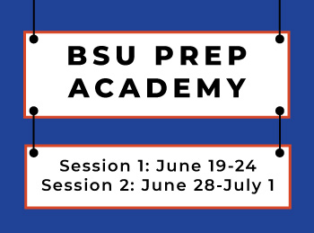 2022 BSU PREP Academy offers two sessions