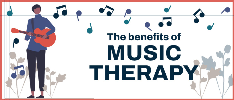 The benefits of Music Therapy
