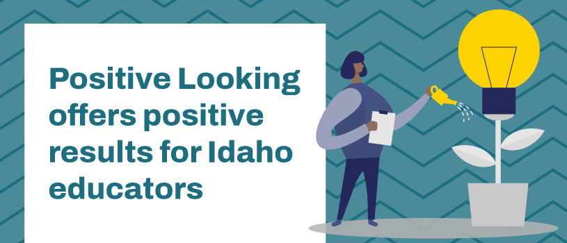 Positive Looking offers positive results for Idaho educators