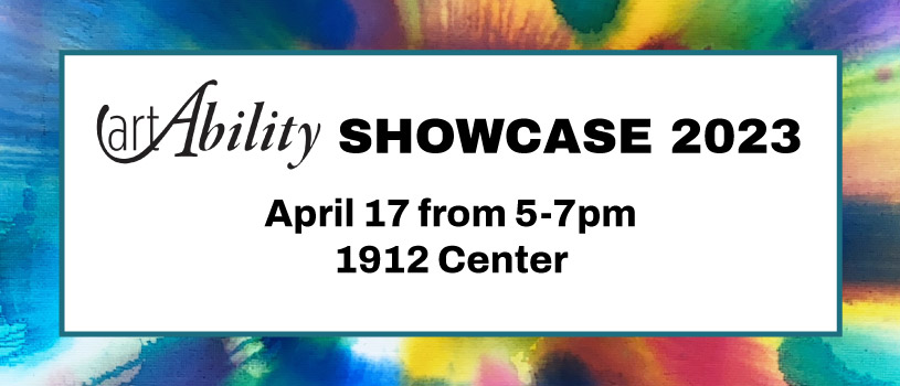 2023 artAbility Showcase: April 17 at the 1912 Center