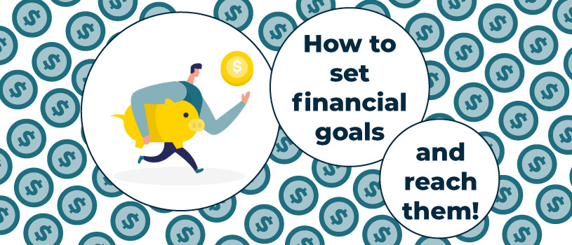 How to set financial goals and reach them