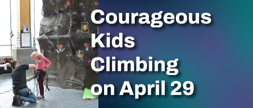 Courageous Kids Climbing on April 29