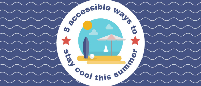 5 accessible ways to stay cool this summer