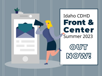Idaho CDHD Front and Center summer 2023 out now