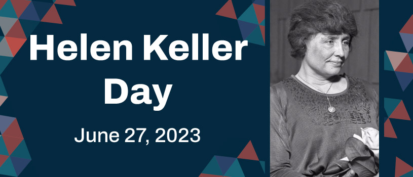 Helen Keller Day: June 27, 2023