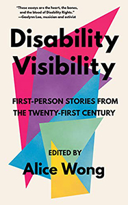 Book cover with Disability Visibility written in bold, black letters across the top. It is over a background of many different shaped, different colored triangles.