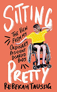 Book cover featuring an orange background. There is a cutout photograph of the author, sitting in a wheelchair. Sitting Pretty is written in big white letters across the top and bottom of the cover.