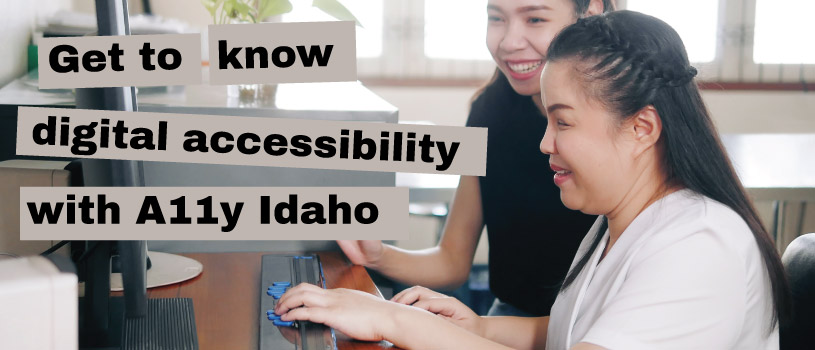 Get to know digital accessibility with A11y Idaho