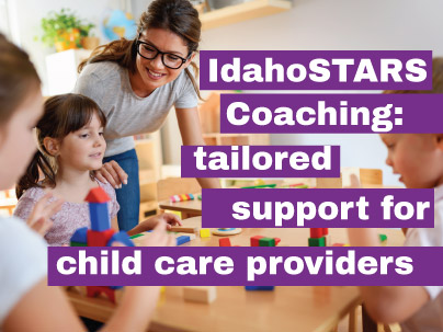 IdahoSTARS Coaching: tailored support for child care providers