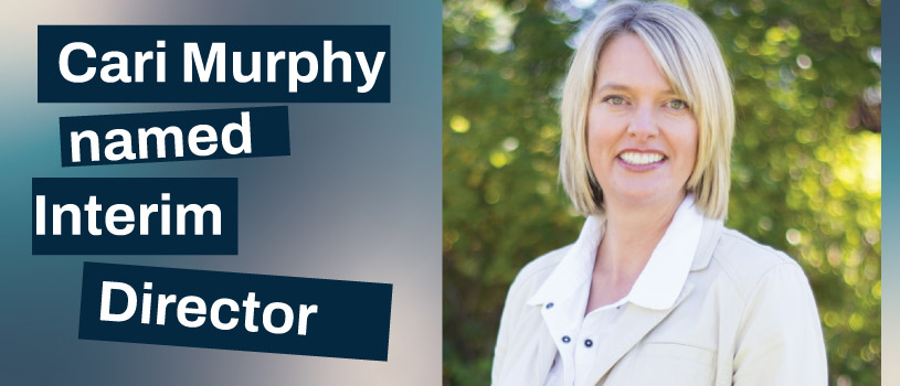 Cari Murphy named Interim Director