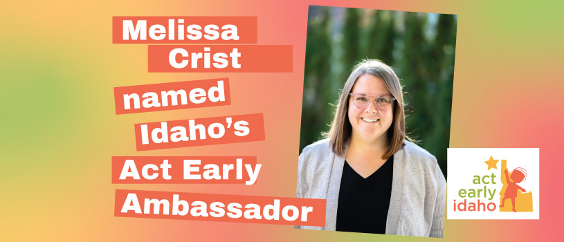 Melissa Crist named Idaho's Act Early Ambassador