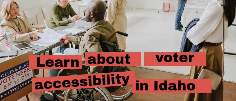 Learn about voter accessibility in Idaho