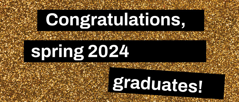 Congrats, spring 2024 graduates!