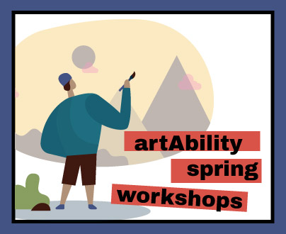 artAbility spring workshops