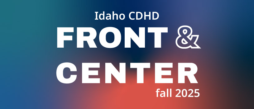 Idaho CDHD Front and Center fall 2025