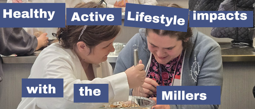 Healthy Active Lifestyle impacts with the Millers