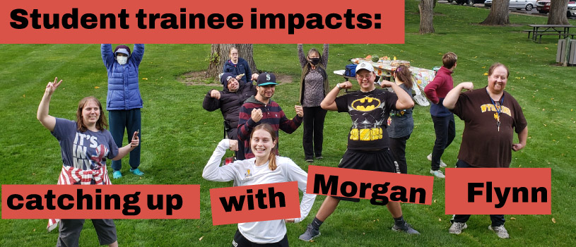 Student trainee impacts: catching up with Morgan Flynn