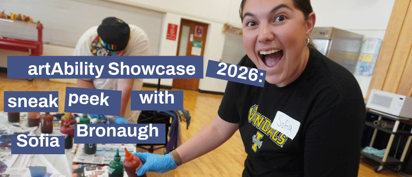 artAbility Showcase 2026: sneak peek with Sofia Bronaugh
