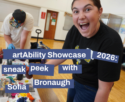 artAbility Showcase 2026: sneak peek with Sofia Bronaugh