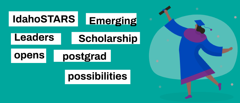 IdahoSTARS Emerging Leaders Scholarship opens postgrad possibilities