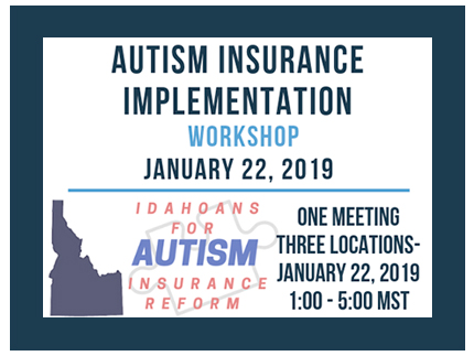 Flier announcing an autism insurance implementation workshop at three locations around Idaho on January 22, 2019.